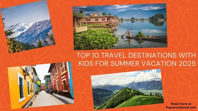 Top 10 Travel Destinations in India for Summer Vacation 2025