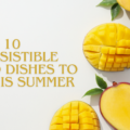 10 Mango Dishes For This Summer
