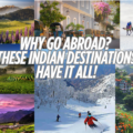 Indian places that look like foreign destinations