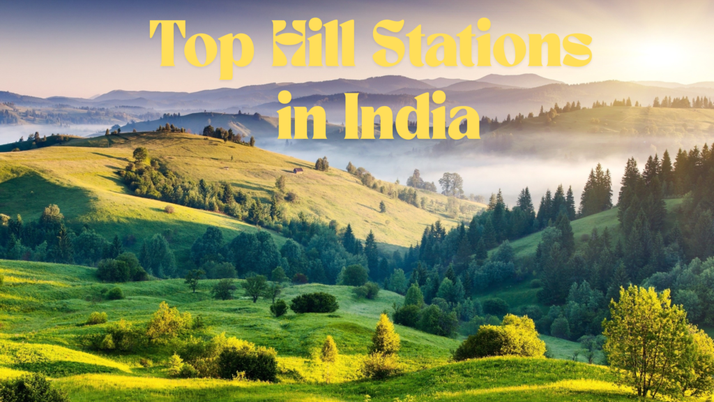 Top Hill Stations in India