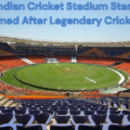 Indian Cricket Stadium Stands Named After Legendary Cricketers