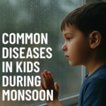 Common Diseases in Kids During Monsoon