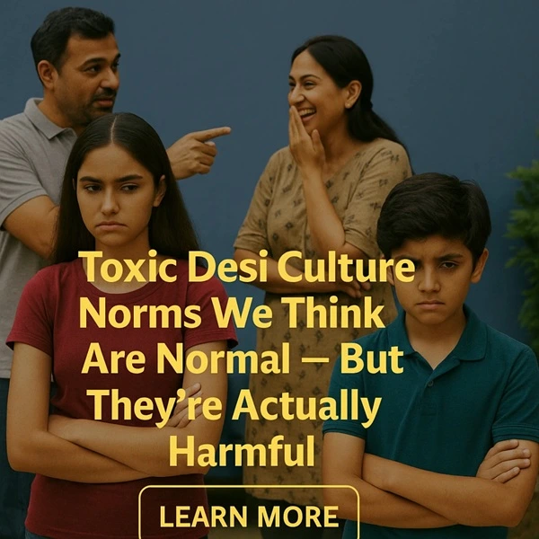 Toxic Desi Culture Norms