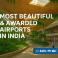Most Beautiful and Awarded Airports in India