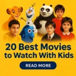 20 Best Movies To Watch With Kids
