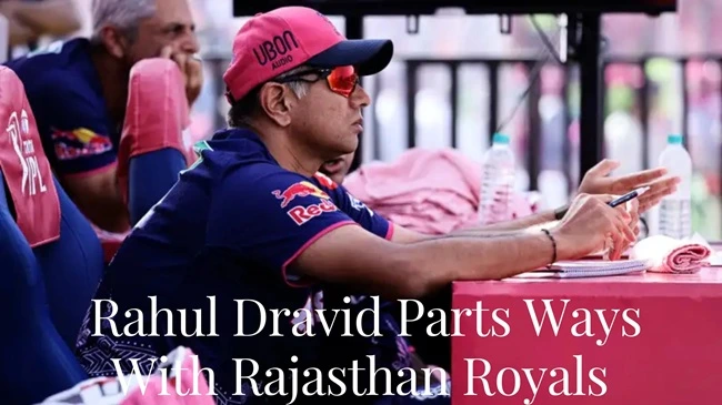 Rahul Dravid Parts Ways With Rajasthan Royals