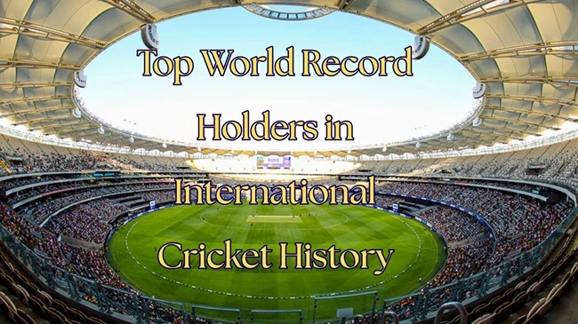 Top World Record Holders in International Cricket History