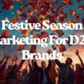 Festive Season Marketing For D2C Brands