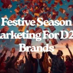Festive Season Marketing For D2C Brands