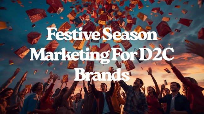Festive Season Marketing For D2C Brands