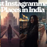 Most Instagrammable Places in India
