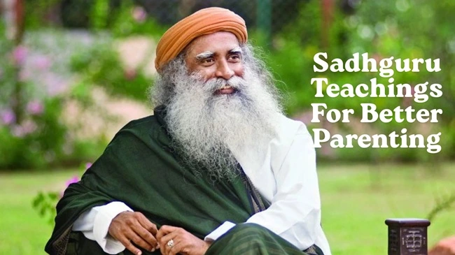 10 Sadhguru Teachings For Better Parenting