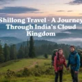Shillong Travel - A Journey Through India’s Cloud Kingdom