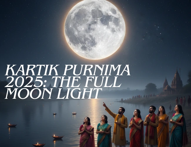 Kartik Purnima 2025 The Full Moon of Light