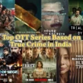 Top OTT Series Based on True Crime in India