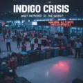 Indigo Crisis