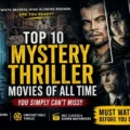 Top Mystery Thriller Movies of All Time You Simply Can’t Miss